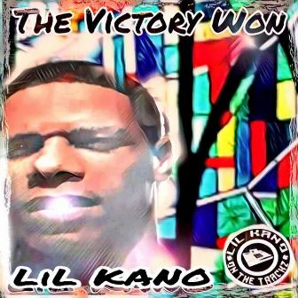 The Victory Won by Lil Kano