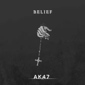 BELIEF by AK47