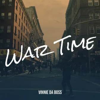 War Time by Vinnie da Boss