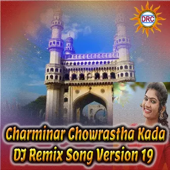 Charminar Chowrastha Kada (DJ Remix Song Version 19) by Warangal Shankar