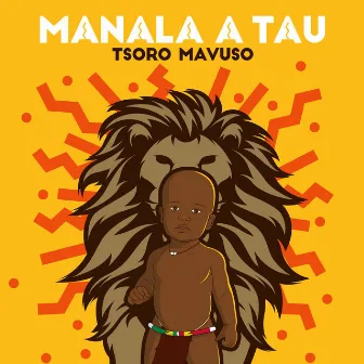 Manala A Tau by Tsoro Mavuso