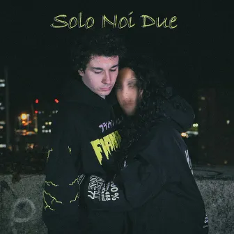 Solo Noi Due by Gabbo T.O.T.I