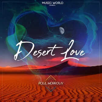 Desert Love by Paul Morroux