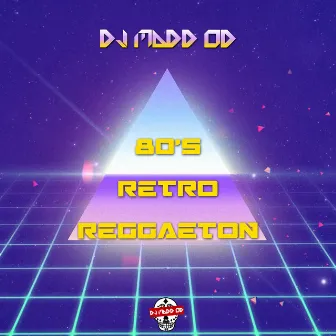 80's Retro Reggaeton by DJ Madd Od