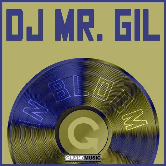 In Bloom by DJ Mr. Gil