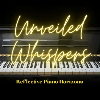 Unveiled Whispers: Reflective Piano Horizons by Piano Keys