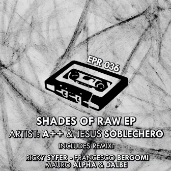 Shades Of Raw Ep by A++