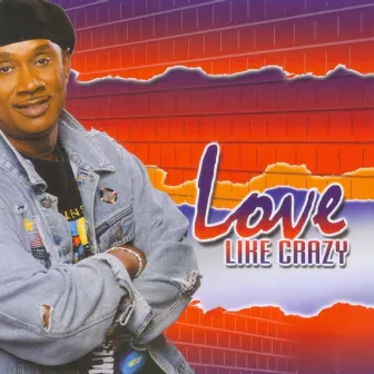 Love Like Crazy by Melvin Williams