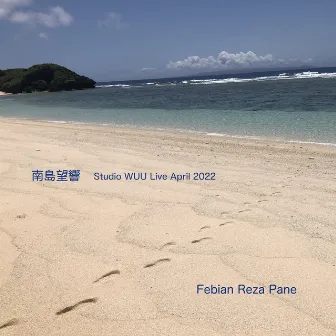 Nostalgia for Southern Islands in Japan (Studio WUU Live April 2022) by Febian Reza Pane