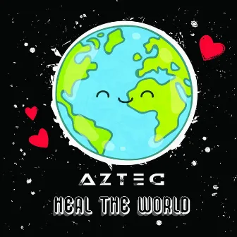 Heal The World by Aztec