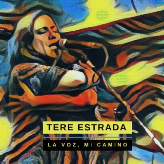 La Voz, Mi Camino by Tere Estrada