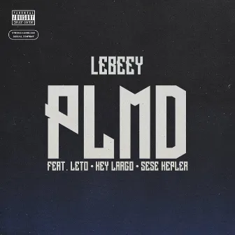 PLMD (feat. Leto PSO Thug, Key Largo, Sese Kepler) by Lebeey