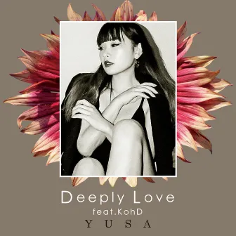 Deeply Love (feat. KOHD) by YUSA