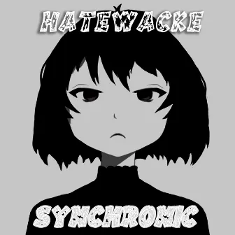 Synchronic by Hatewacke