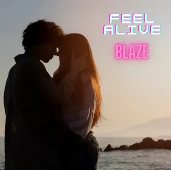 Feel Alive by Blaze