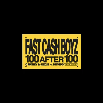 100 After 100 by Fast Cash Boyz