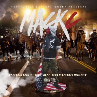 Product Of My Environment by Mack C