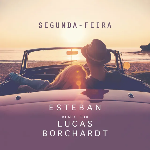 Segunda-Feira (feat. Esteban Tavares) - Remix