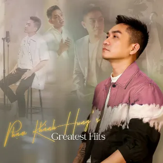 Phạm Khánh Hưng's Greatest Hits by Phạm Khánh Hưng