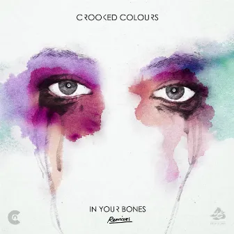 In Your Bones (Remix Pack 1) by Crooked Colours