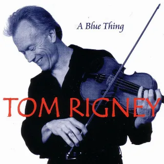 A Blue Thing by Tom Rigney