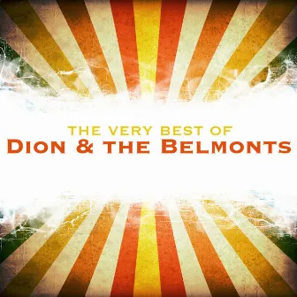 The Very Best of Dion and the Belmonts by The Belmonts