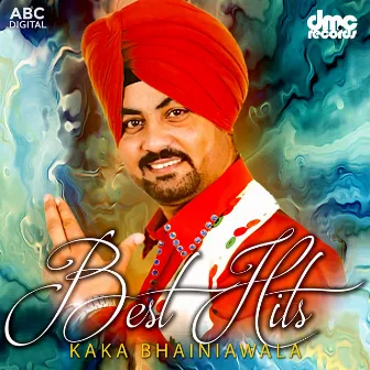 Best Hits - Kaka Bhainiawala by Kaka Bhainiawala