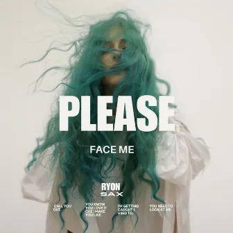 Please Face Me by Ryon Sax