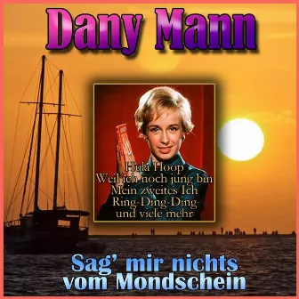 Sag mir nichts vom Mondschein by Dany Mann