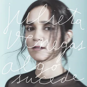 Algo Sucede by Julieta Venegas