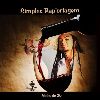 Vinho de 20 by Simples Rap´ortagem