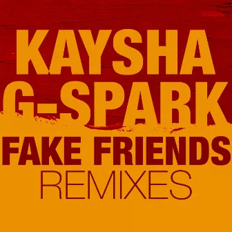 Fake Friends (Remixes) by G-Spark