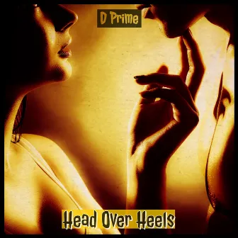 Head over Heels by D Prime