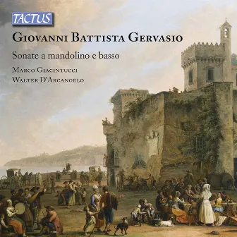 Gervasio: Mandolin Sonatas by Marco Giacintucci