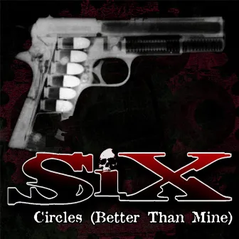 Circles (Better Than Mine) by Six