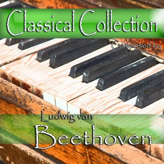 Classical Collection Composed by Ludwig van Beethoven by Josef Bulva