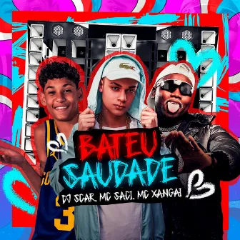 Bateu Saudade by MC Xangai