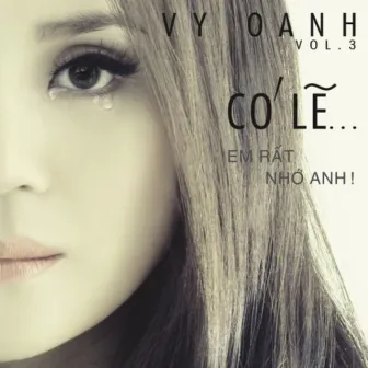 Có Lẽ ... Em Rất Nhớ Anh by Vy Oanh