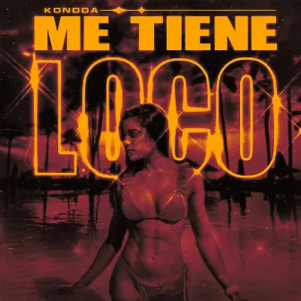 Me Tiene Loco by Kondda