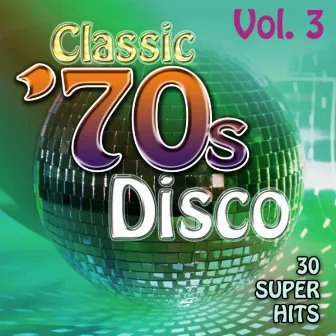 Classic 70's Disco Vol. 3 - 30 Super Hits by Count Dee's Silver Disco Explosion