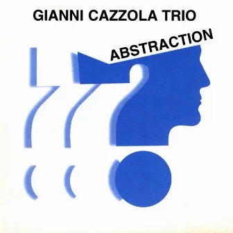 Abstraction by Gianni Cazzola Trio