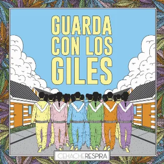 Guarda Con Los Giles by CH Respira