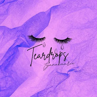 Teardrops by Tyana Marie