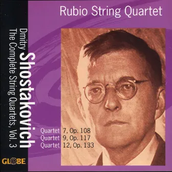 Shostakovich: The String Quartets, Vol. 3 by Rubio String Quartet