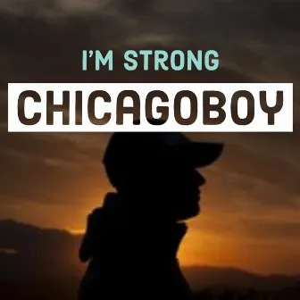 I'm Strong by Chicagoboy