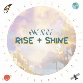 Rise and Shine by King M.O.E.