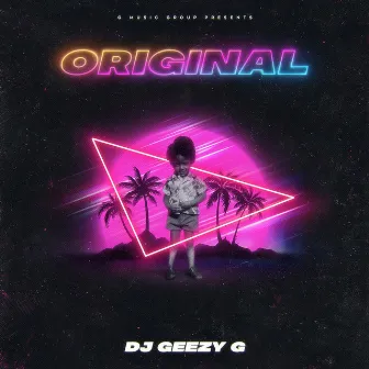 Original by DJ Geezy G