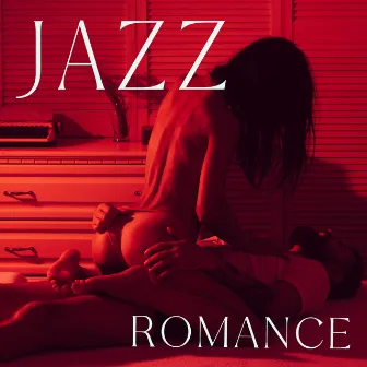 Jazz Romance: Mellow Instrumental Melodies for St. Valentine’s Day by Romantic Music Center