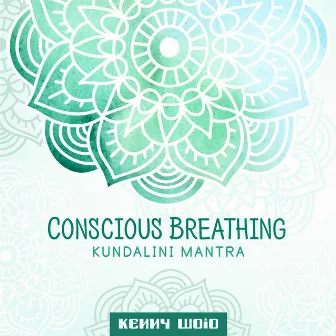 Conscious Breathing (Kundalini Mantra) by Kenny Woid