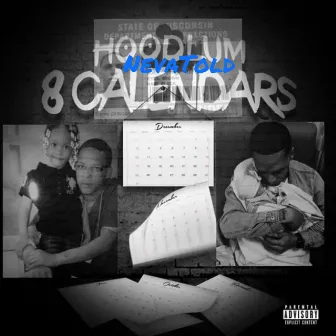 8 Calendars by Hoodlum Neva Told